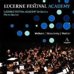 PIERRE BOULEZ / ピエール・ブーレーズ / "LUCERNE FESTIVAL ACADEMY - WEBERN,STRAVINSKY&MAHLER"