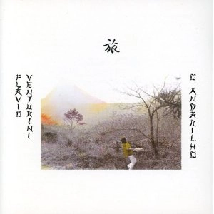FLAVIO VENTURINI / フラヴィオ・ヴェントゥリーニ / ANDARILHO