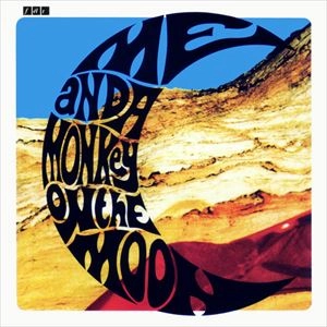 FELT / フェルト / ME AND A MONKEY ON THE MOON