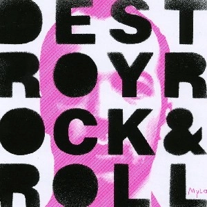 MYLO / マイロ / DESTROY ROCK & ROLL
