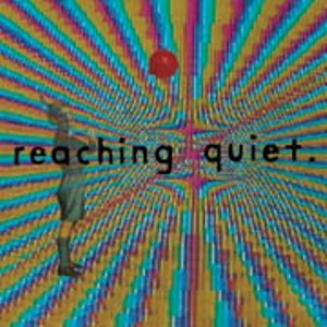 REACHING QUIET / IN THE SHADOW OF THE