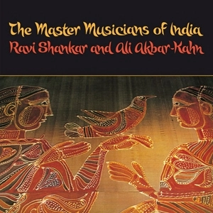 RAVI SHANKAR AND ALI AKBAR KHAN / ラヴィ・シャンカール&アリ・アクバル・カーン / MASTER MUSICIANS OF INDIA