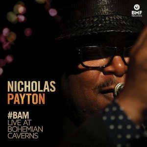 NICHOLAS PAYTON / ニコラス・ペイトン / #BAM LIVE AT BOHEMIA CAVERNS