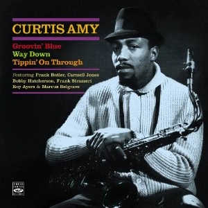 CURTIS AMY / カーティス・エイミー / GROOVIN' BLUE / WAY DOWN / TIPPIN' ON THROUGH(2CD)