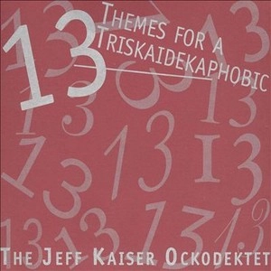 JEFF KAISER / 13 THEMES FOR A TRISKAIDEKAPHOBIC
