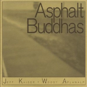 JEFF KAISER / ASPHALT BUDDHAS