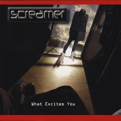 SCREAMER / WHAT EXCITES YOU