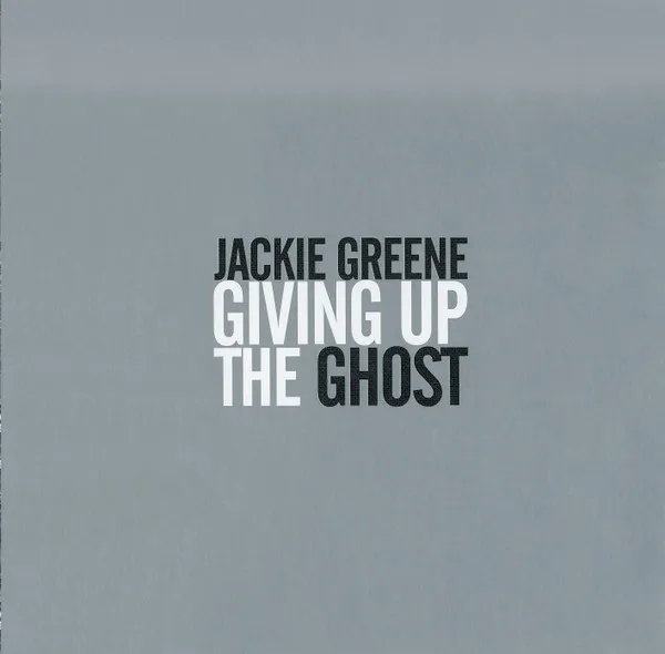 JACKIE GREENE / ジャッキー・グリーン / GIVING UP THE GHOST