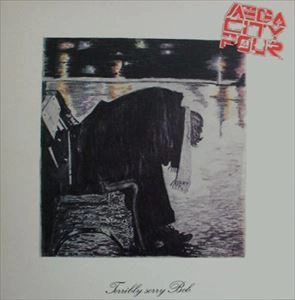 MEGA CITY FOUR / メガ・シティー・フォー / TERRIBLY SORRY BOB