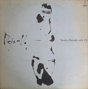 YUSAKU MATSUDA / 松田優作 / Deja-Vu