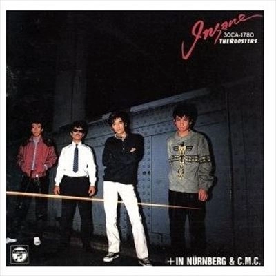 ROOSTERS(Z) / ルースターズ / インセイン＋ニュールンベルグでささやいて＆C．M．C．