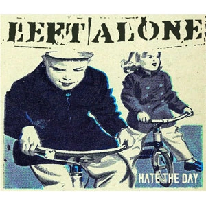 LEFT ALONE / HATE THE DAY EP