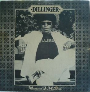 DILLINGER / ディリンジャー / MARIJUANA IN MY BRAIN