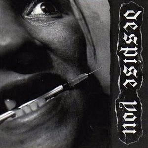DESPISE YOU / WEST SIDE HORIZONS