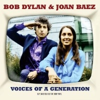 BOB DYLAN & JOAN BAEZ / VOICES OF A GENERATION