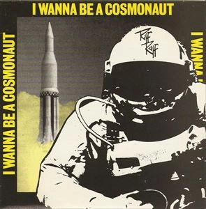 RIFF RAFF (PUNK/UK) / I WANNA BE A COSMONAUT