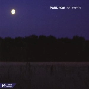 PAUL ROE / BETWEEN