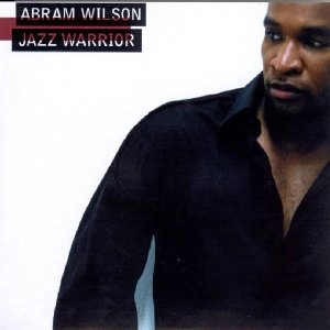 ABRAM WILSON / JAZZ WARRIOR