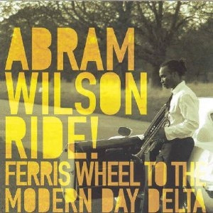 ABRAM WILSON / RIDE! FERRIS WHEEL TO THE MODERN DAY DELTA