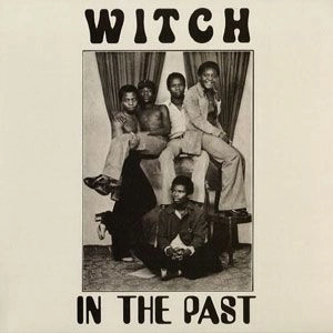 WITCH (AFRO PSYCHE) / IN THE PAST