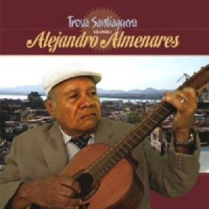 ALEJANDRO ALMENARES / アレハンドロ・アルミナーレス / TROVA SANTIAGUERA