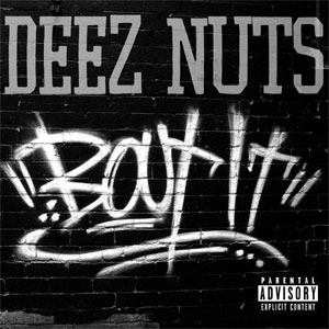 DEEZ NUTS / ディーズナッツ / BOUT IT