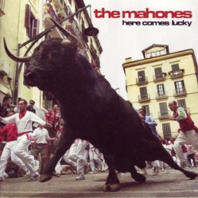 MAHONES / HERE COMES LUCKY