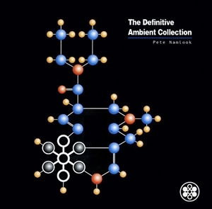 PETE NAMLOOK / ピート・ナムルック / DEFINITIVE AMBIENT COLLECTION