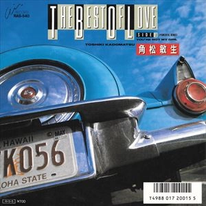 TOSHIKI KADOMATSU / 角松敏生 / ベスト･オブ･ラブ