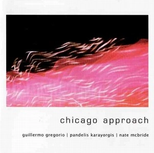 GUILLERMO GREGORIO / グイエルモ・グレゴリオ / CHICAGO APPROACH