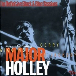 MAJOR HOLLEY / メイジャー・ホーリー / DEFINITIVE BLACK & BLUE SESSIONS - EXCUSE ME LUDWIG