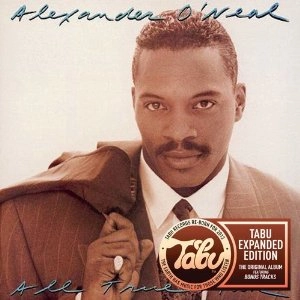 ALEXANDER O'NEAL / アレキサンダー・オニール / ALL TRUE MAN (TABU RE-BORN EXPANDED EDITION)