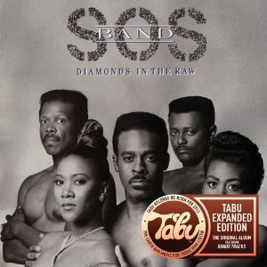 S.O.S. BAND / S.O.S. バンド / DIAMONDS IN THE RAW (TABU RE-BORN EXPANDED EDITION)