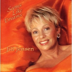 JILL JENSEN / SEEMS LIKE DREAMS