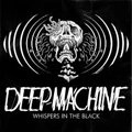 DEEP MACHINE / WHISPERS IN THE BLACK<WHITE/BLACK SPLATTER VINYL>
