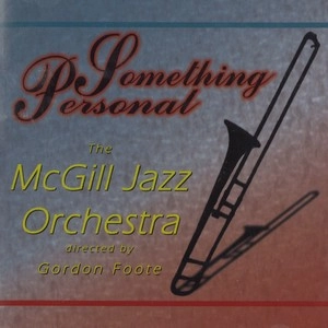 MCGILL JAZZ ORCHESTRA / SOMETHING PERSPNAL