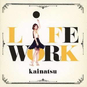 kainatsu / 甲斐名都 / LiFEWORK / LIFEWORK
