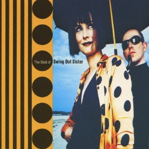 SWING OUT SISTER / スウィング・アウト・シスター / ベスト・オブ・スウィング・アウト・シスター/あなたにいてほしい / THE BEST OF SWING OUT SISTER