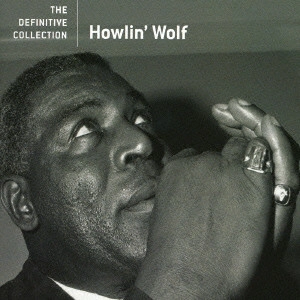 HOWLIN' WOLF / ハウリン・ウルフ / THE DEFINITIVE COLLECTION / ヒズ・ベスト
