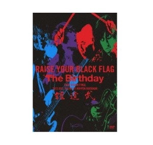 The Birthday / RAISE YOUR BLACK FLAG The Birthday TOUR VISION FINAL 2012.DEC.19 LIVE AT NIPPON BUDOKAN