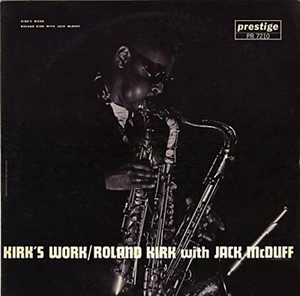 ROLAND KIRK(RAHSAAN ROLAND KIRK) / ローランド・カーク / KIRK'S WORKS
