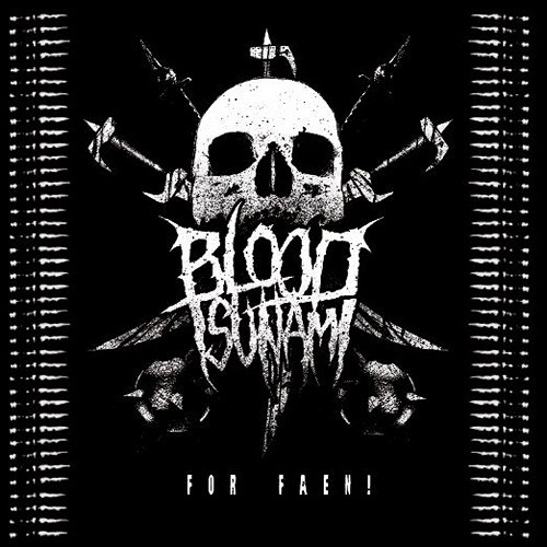BLOOD TSUNAMI / FOR FAEN!