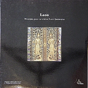 FIELD RECORDINGS / LAOS MUSIQUE POUR LE KHENE / LAM SARAVANE