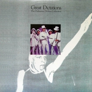 DICKIES / ディッキーズ / GREAT DICTATIONS (THE DEFINITIVE DICKIES COLLECTION)