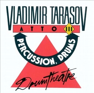 VLADIMIR TARASOV / ウラジミール・タラソフ / DRUM THEATRE