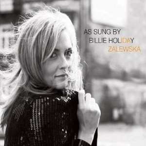 IDA ZALEWSKA / AS SUNG BY BILLIE HOLIDAY