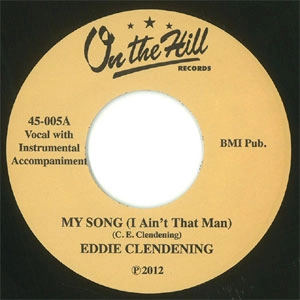EDDIE CLENDENING / エディ・クレンデニング / MY SONG (I AIN'T THAT MAN)