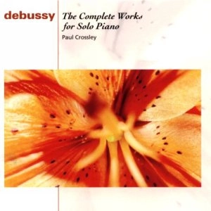 PAUL CROSSLEY / ポール・クロスリー / DEBUSSY:COMPLETE WORKS FOR SOLO PIANO