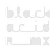 BLACK ASTEROID / BLACK ACID REMIXES EP