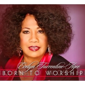EVELYN TURRENTINE-AGEE / BORN TO WORSHIP